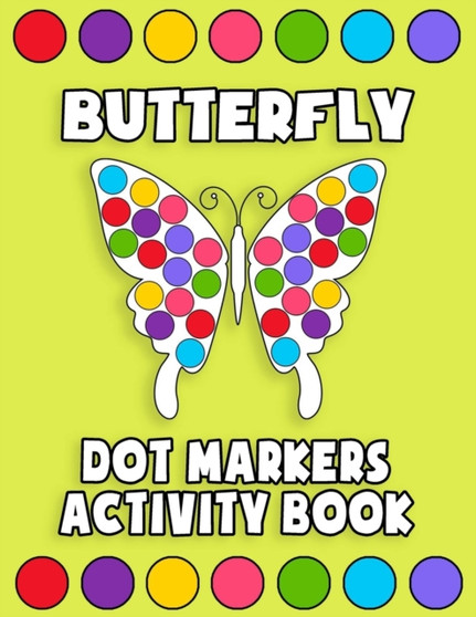 Dot Markers Activity Book Butterfly : Paint Dabbers For Kids, Do a Dot Markers Activity Book, Butterfly Dot Markers Coloring Activity Book For Preschool and Toddlers