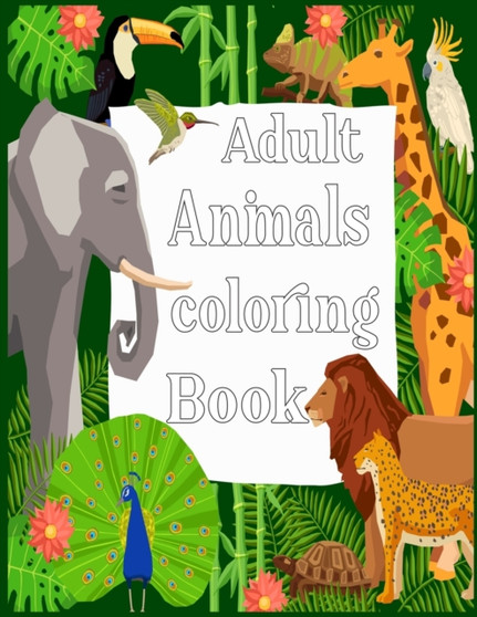 Adult Animals Coloring Book : Stress Relieving Animal Designs