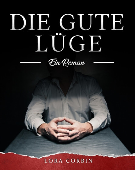 Die gute Luge : Ein Roman