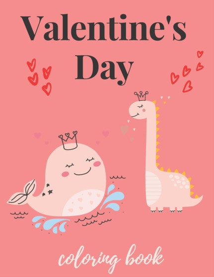 Valentine's Day Coloring Book : Perfect & Cute Gifts For Kids Ages 4-8 And Toddlers