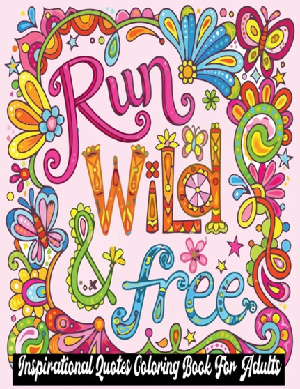 Inspirational Quotes Coloring Book For Adult : Coloring Book Pages Designed to Inspire Creativity! (Motivational and Inspirational Quotes coloring book) 50 Stress Relief & Relaxation Designs