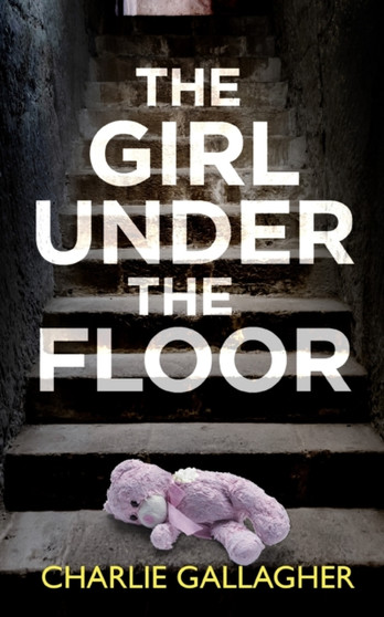 THE GIRL UNDER THE FLOOR an absolutely gripping crime thriller with a massive twist : 8