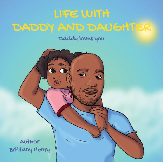Life With Daddy And Daughter : Daddy Loves You