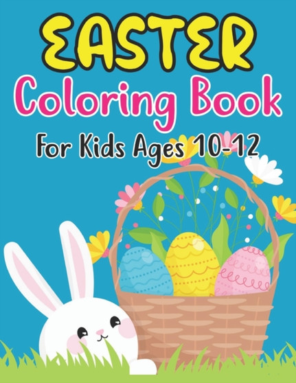 Easter Coloring Book For Kids Ages 10-12 : Hand-drawn Activity Book for Kids with Easter Coloring! (Kids Easter Day Book)