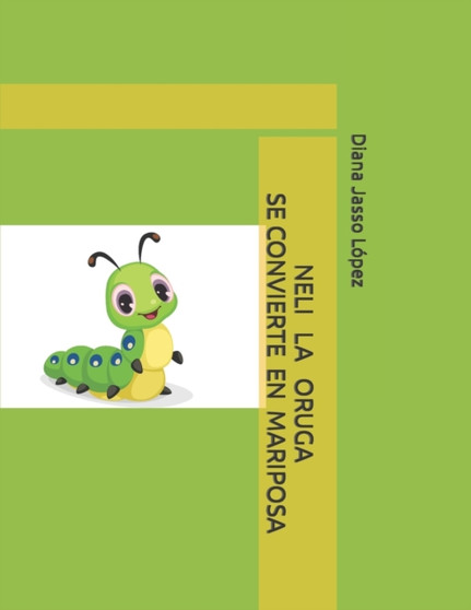 Neli La Oruga Se Convierte En Mariposa Neli La Oruga Se Convierte En Mariposa