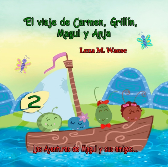 El viaje de Carmen, Grillin, Magui y Anja : Las aventuras de Magui y sus amigos...