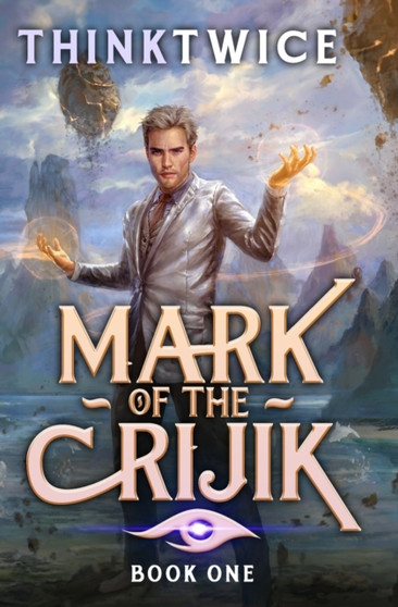 Mark of the Crijik : A LitRPG Adventure : 1