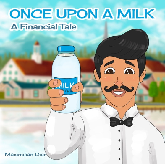 Once Upon a Milk : A Financial Tale