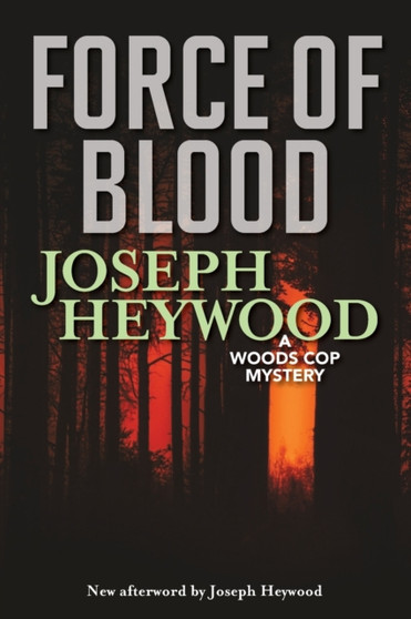 Force of Blood : A Woods Cop Mystery