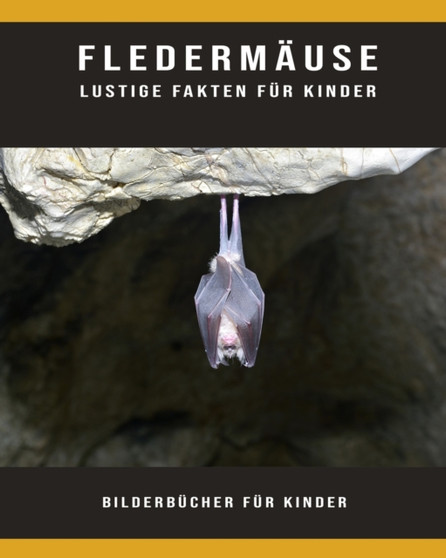 Fledermause : Lustige Fakten fur Kinder Bilderbucher fur Kinder