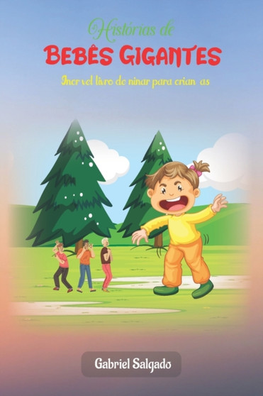 Historias de bebes gigantes : Incrivel livro de ninar para criancas