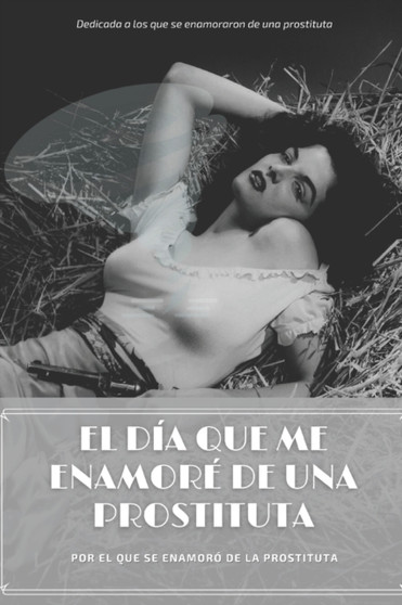 El dia que me enamore de una prostituta
