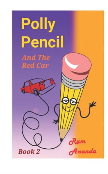 Polly Pencil and the Red Car : Book Two