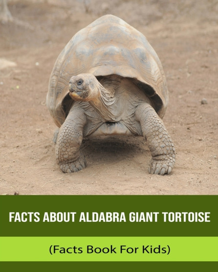 Facts About Aldabra Giant Tortoise (Facts Book For Kids)