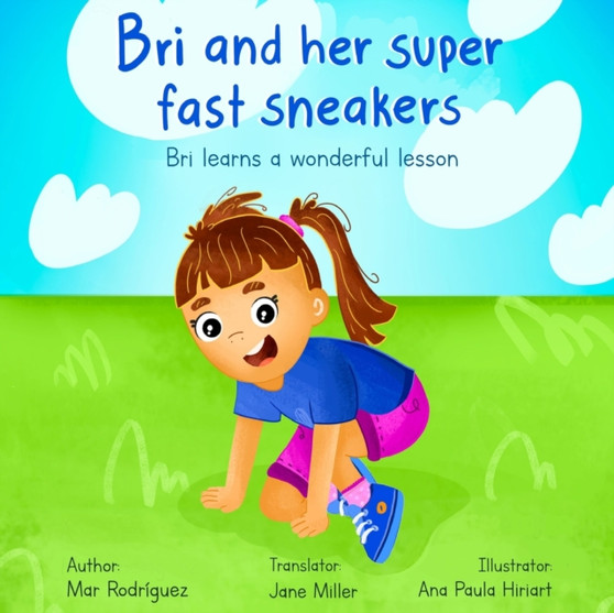 Bri and her super fast sneakers : Bri learns a wonderful lesson