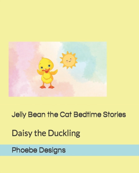 Jelly Bean the Cat Bedtime Stories : Daisy the Duckling