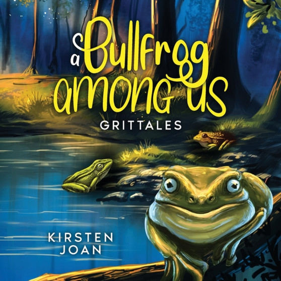 A Bullfrog Among Us : A tale of friendship and betrayal