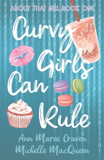 Curvy Girls Can Rule : A Young Adult Best Friends to Lovers Romance : 1