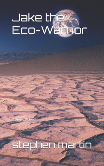 Jake the Eco-Warrior : Saving a Planet : 1