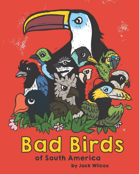 Bad Birds of South America