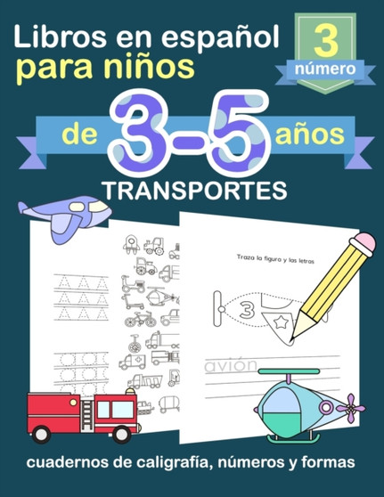 Libros en ESPANOL para ninos de 3-5 anos : Cuadernos de caligrafia - TRANSPORTES