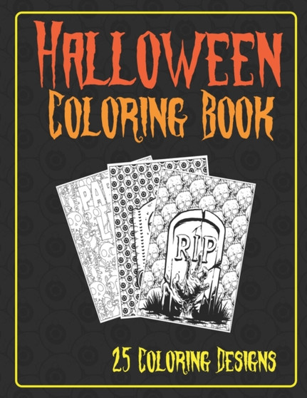 Halloween Coloring Book 25 Coloring Designs : Adult Coloring Book with Spooky Halloween Themed Designs