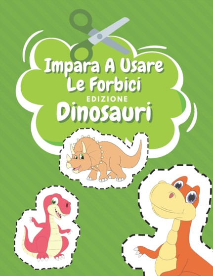 Impara A Usare Le Forbici Edizione Dinosauri : Libri Dinosauri Bambini Colorare Libro Delle Attivita Per Bambini Incollare E Colorare