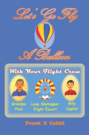 Let's Go Fly A Balloon