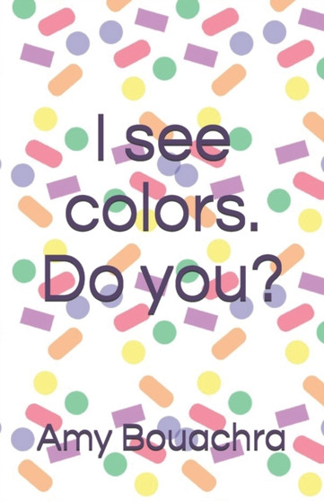 I see colors. Do you?