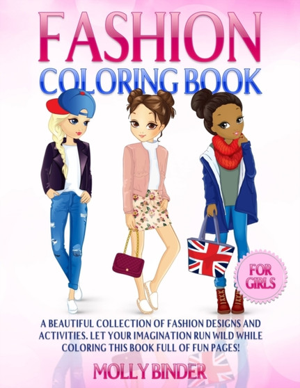 Fashion Coloring Book for Girls : Fun Fashion Coloring & Activity Book for Girls With Cute Designs for Fashion Style