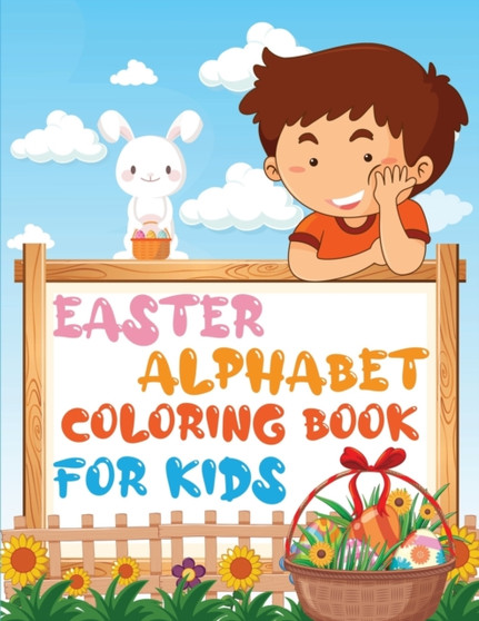 Easter Alphabet Coloring Book for Kids : - Easter coloring workbook for kids, toddlers, children's / for preschoolers / for kindergarten.