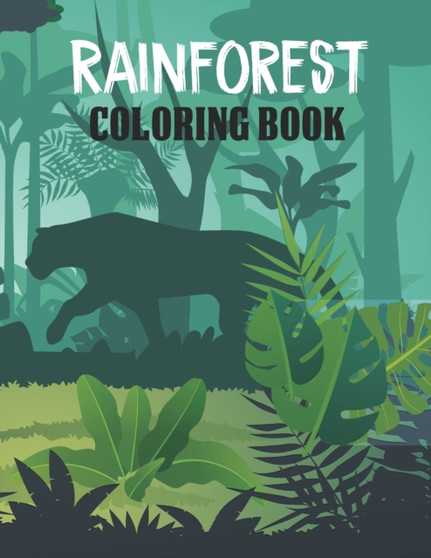 Rainforest Coloring Book : Tropical Rainforest Plants and Animals Activity Book to Color & Relax - Magical Rainforest Coloring Book for Adults Relaxation, Travel Coloring Book for Birds Lover