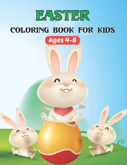 Easter Coloring Book For Kids Ages 4-8 : A Collection Of Easter Coloring Pages - Exclusive Coloring For All Kids.