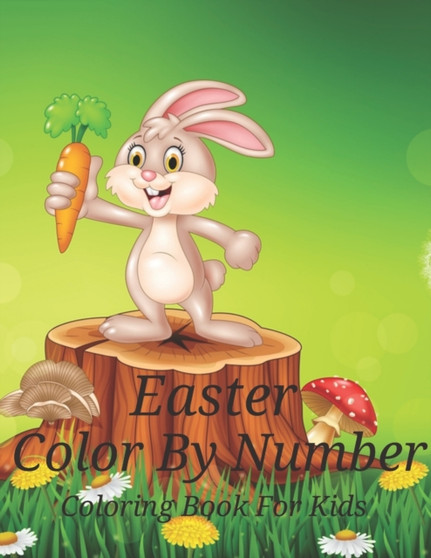 Easter Color By Number Coloring Book For Kids : An Amazing Coloring Book For Kids