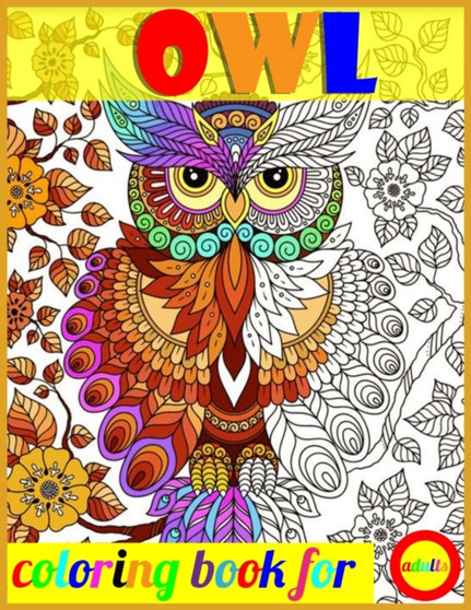 owl coloring book for adults : Coloring Book for Adults Amazing Owls Owls Coloring Book with Stress Relieving Designs for Adults Relaxation: (kajol book house Coloring Books)