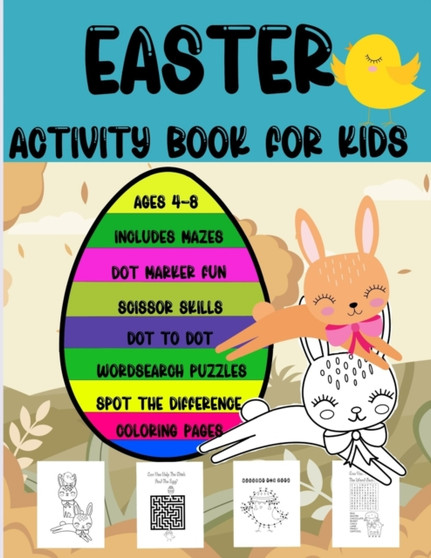Easter Activity Book for Kids : Ages 4 to 8, Includes Mazes, Dot Marker, Scissor Skills, Dot to Dot, Word Search Puzzles, Spot the Difference and Coloring Pages