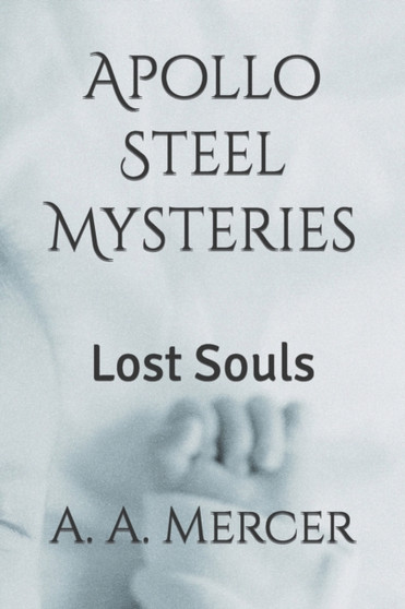 Apollo Steel Mysteries : Lost Souls