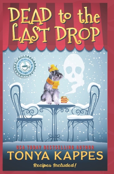 Dead To The Last Drop : A Cozy Mystery (A Killer Coffee Mystery Book Eight) : 8
