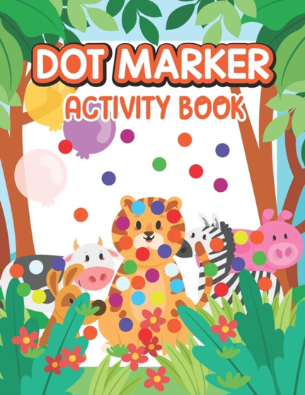 Dot Marker Activity Book : Forest Animal: A Dot Markers Coloring Book for Toddlers, Animal Gift Ideas for Preschools And Kindergarteners