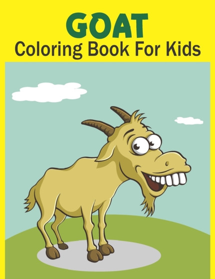 Goat Coloring Book For Kids : A Coloring Activity Book for Toddler Preschooler and Kids