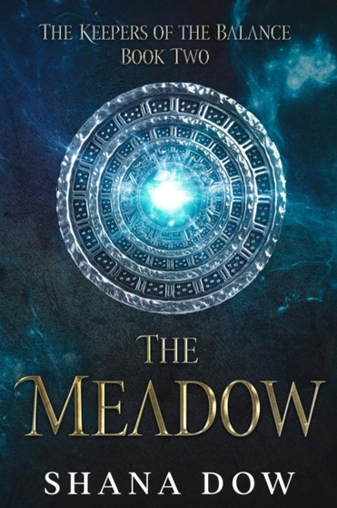 The Meadow (The Keepers of the Balance Book Two) : A Young Adult Contemporary Fantasy Novel : 2