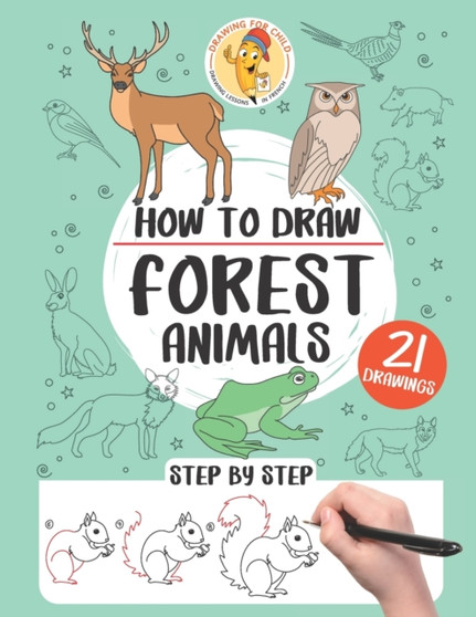 How to draw forest animals : 21 step-by-step drawings