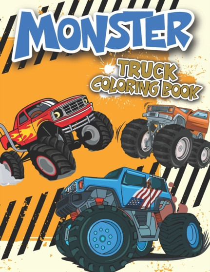 Monster Truck Coloring Book : Unique and Awesome Monster Truck Books for Little Boys and Girls - Middle School Toddlers