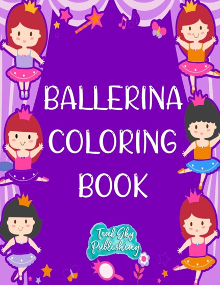 Ballerina Coloring Book : A fun Ballerina coloring book for toddlers and little girls - Ballet coloring pages