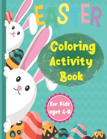 Easter Coloring Activity Book ages 4-8 : Hours of Easter fun with coloring, word puzzles, mazes, jokes, and more. Makes a perfect basket stuffer.