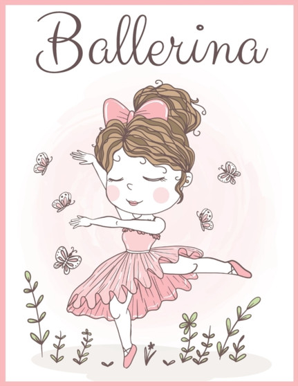 Ballerina : Cute and Fun Coloring Book for Girls Who Love Ballet 30 coloring pages