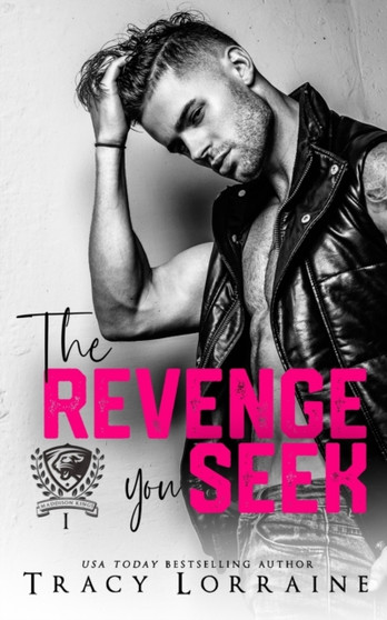 The Revenge You Seek : A Dark College Bully Romance : 1