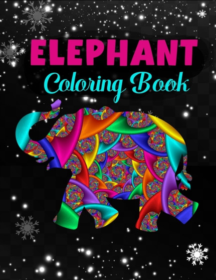 Elephant coloring book : Stress Relieving Designs for Adults Relaxation
