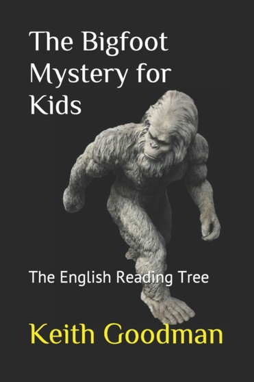 The Bigfoot Mystery for Kids : The English Reading Tree