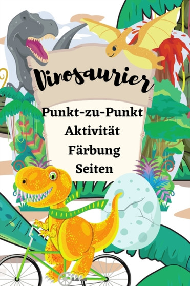 Dinosaurier Punkt-zu-Punkt-Aktivitat Farbung Seiten : Lustige Punkt-zu-Punkt fur Kinder im Alter von 4-8 in Dinosaurier Thema & Farbung